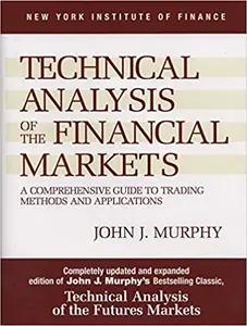 Technical Analysis of the Financial Markets by John Murphy