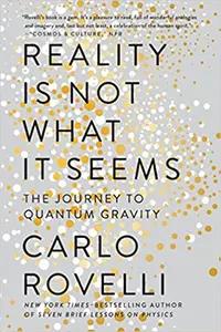 Reality Is Not What It Seems by Carlo Rovelli