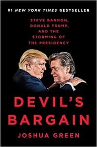 Devil's Bargain: Steve Bannon, Donald Trump, and the Nationalist Uprising