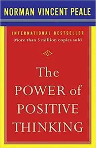 The Power of Positive Thinking by Norman Vincent Peale