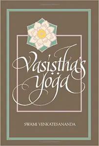 Vasistha's Yoga by Swami Venkatesananda