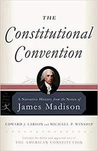 The Constitutional Convention by James Madison
