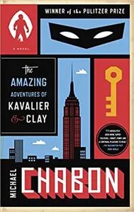 The Amazing Adventures of Kavalier and Clay by Michael Chabon