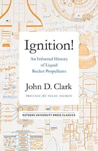 Ignition!: An Informal History of Liquid Rocket Propellants