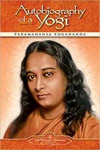 Autobiography of a Yogi by Paramahansa Yogananda