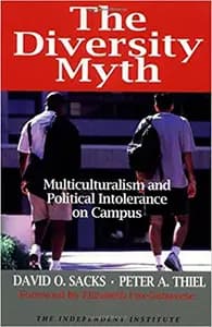 The Diversity Myth: Multiculturalism and Political Intolerance on Campus