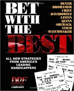 Bet With the Best: Expert Strategies from America’s Leading Handicappers