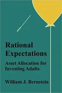Rational Expectations: Asset Allocation for Investing Adults