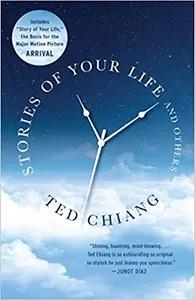 Stories of Your Life and Others by Ted Chiang