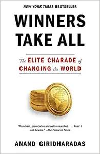 Winners Take All by Anand Giridharadas