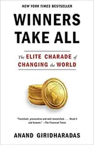 Winners Take All: The Elite Charade of Changing the World