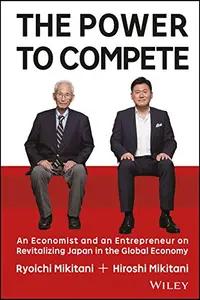 The Power To Compete by Ryiochi Mikitani & Hiroshi Mikitani