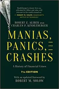 Manias, Panics, and Crashes: A History of Financial Crises, Seventh Edition