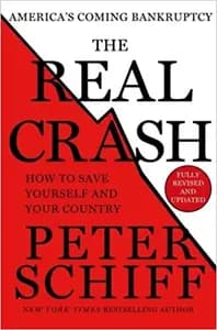 The Real Crash: America's Coming Bankruptcy - How to Save Yourself and Your Country