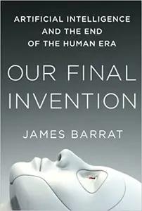 Our Final Invention by James Barrat