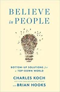 Believe In People by Charles Koch