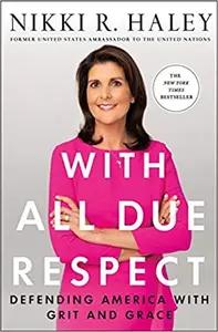 With All Due Respect by Nikki Haley