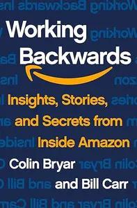 Working Backwards by Colin Bryar & Bill Carr