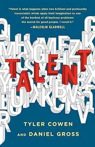 Talent by Tyler Cowen & Daniel Gross