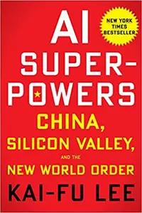 AI Superpowers by Kai-Fu Lee