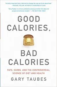 Good Calories, Bad Calories by Gary Taubes