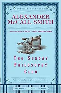 The Sunday Philosophy Club by Alexander McCall Smith