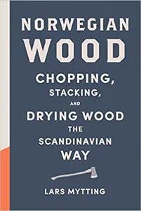 Norwegian Wood by Lars Mytting