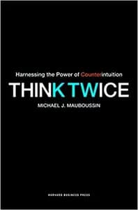 Think Twice: Harnessing the Power of Counterintuition