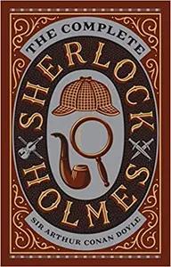 The Complete Sherlock Holmes by Arthur Conan Doyle