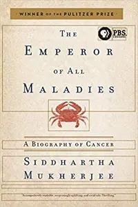 The Emperor of All Maladies by Siddhartha Mukherjee
