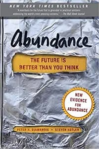 Abundance: The Future Is Better Than You Think