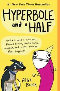 Hyperbole and a Half by Allie Brosh