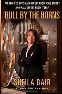 Bull by the Horns by Sheila Bair