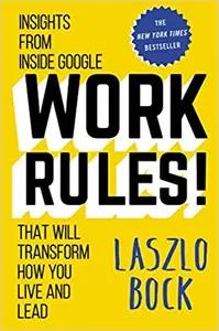 Work Rules! by Laszlo Bock