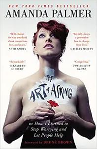 The Art of Asking by Amanda Palmer