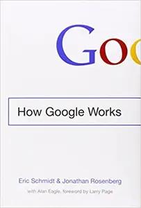 How Google Works by Eric Schmidt