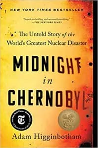 Midnight In Chernobyl: The Untold Story of the World's Greatest Nuclear Disaster