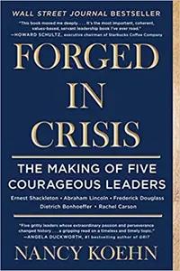 Forged in Crisis by Nancy Koehn