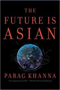 The Future Is Asian: Global Order in the Twenty-First Century