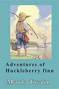 The Adventures of Huckleberry Finn by Mark Twain