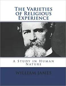 The Varieties of Religious Experience by William James
