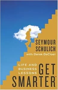 Get Smarter: Life and Business Lessons: Life and Business Lessons