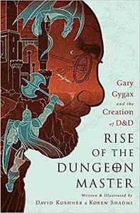 Rise of the Dungeon Master by David Kushner