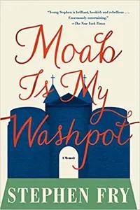 Moab Is My Washpot by Stephen Fry