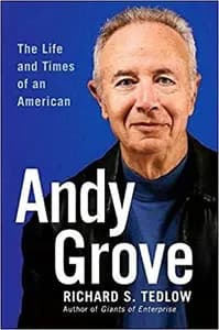 Andy Grove: The Life and Times of an American Business Icon