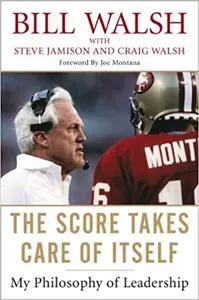 The Score Takes Care of Itself by Bill Walsh