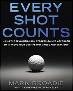 Every Shot Counts by Mark Broadie