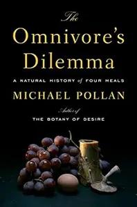 The Omnivore's Dilemma by Michael Pollan