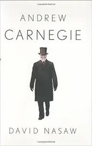 Andrew Carnegie by David Nasaw