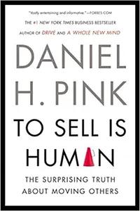 To Sell is Human by Daniel Pink